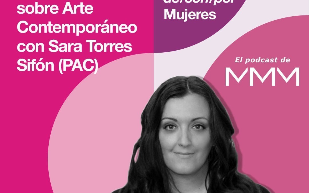 Conversaciones sobre Arte Contemporáneo con Sara Torres Sifón, directora de PAC